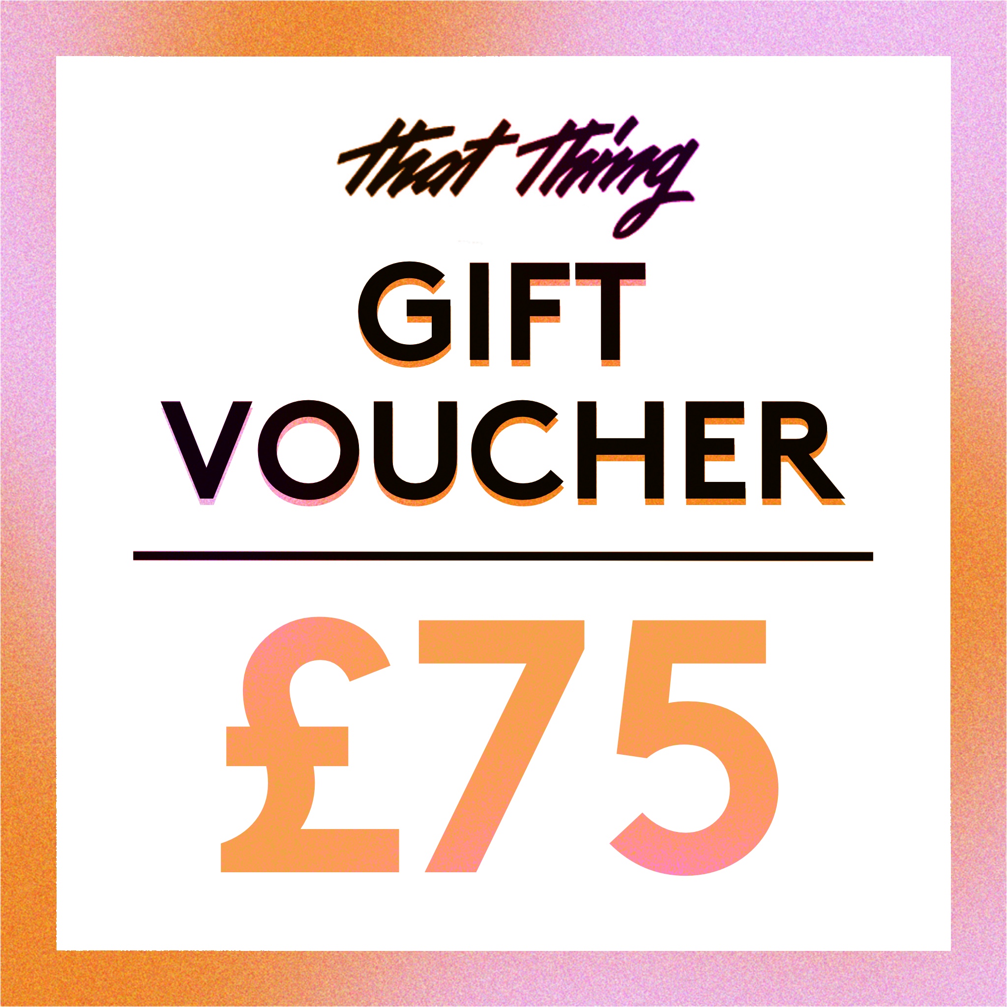 Gift Voucher – £75