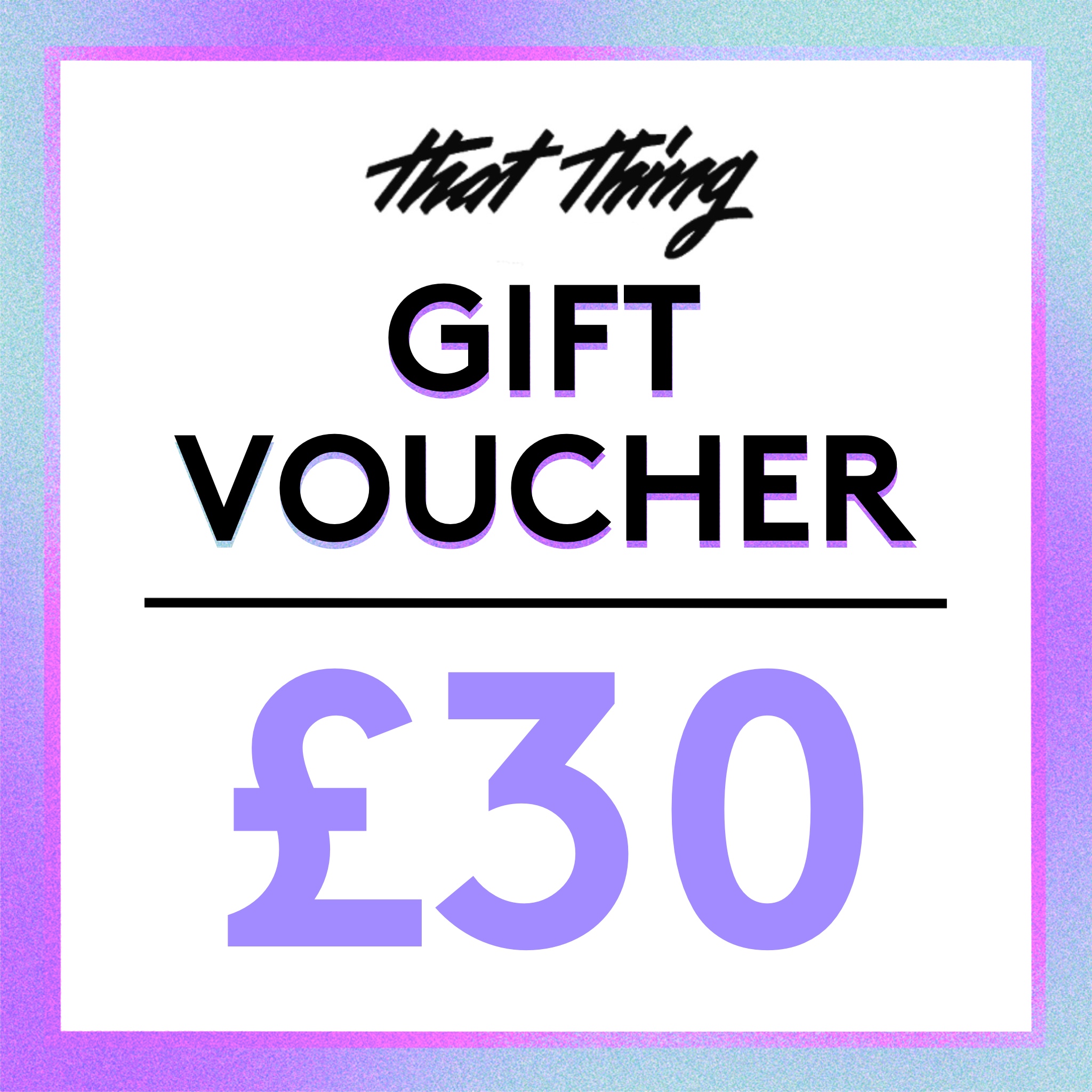 Gift Voucher – £30